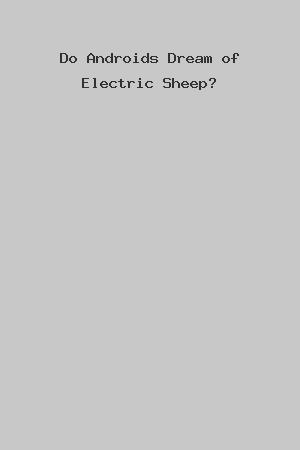 Do Androids Dream of Electric Sheep? cover